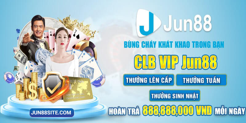 Giới thiệu sơ lược về gói thưởng trở thành khách hàng VIP Jun88